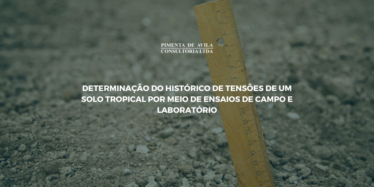 Determinação do Histórico de Tensões de Um Solo Tropical por Meio de Ensaios de Campo e Laboratório Determinação do Histórico de Tensões de Um Solo Tropical por Meio de Ensaios de Campo e Laboratório